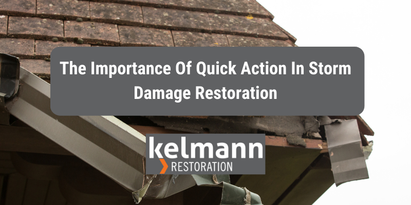 importance of quick storm damage restoration